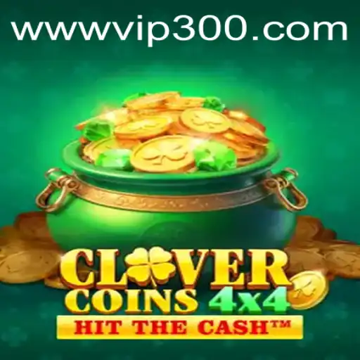 Discover the Thrilling World of CloverCoins4x4 with VIP300.COM