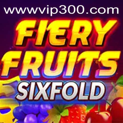FieryFruitsSixFold: Exploring the Thrilling New Casino Game with VIP300.COM