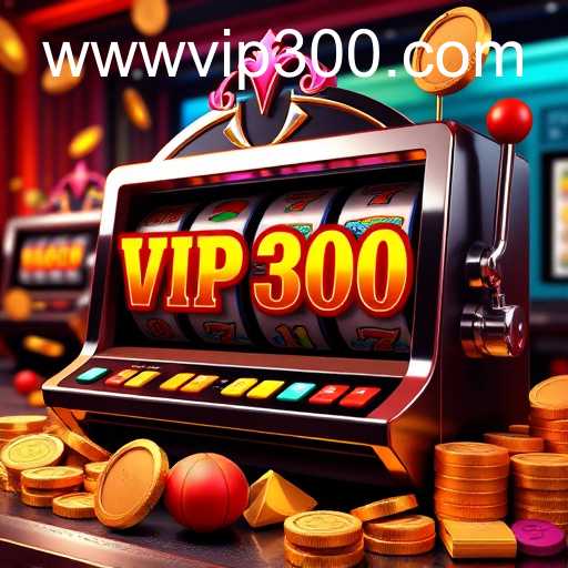 Exploring the World of Online Slots: An Insight into VIP300.COM