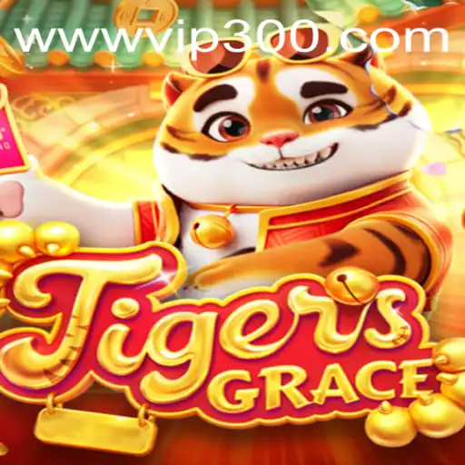 Unveiling TigersGrace: Thrilling Adventures in the World of VIP300.COM